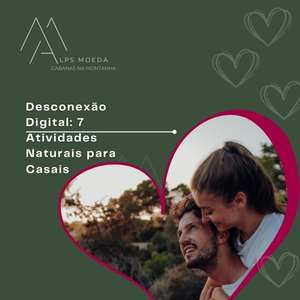 Desconexão Digital: 7 Atividades Naturais para Casais